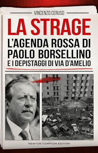 La strage. L'agenda rossa di Paolo Borsellino e i depistaggi di via D'Amelio (Controcorrente) von Newton Compton Editori